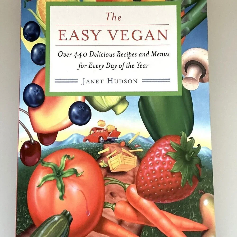 The Easy Vegan Cookbook: Over 440 Delicious Recipes and Menus For Every Day of